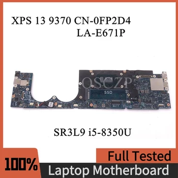CN-0FP2D4 0FP2D4 FP2D4 Материнская плата Для DELL XPS 13 9370 Материнская плата ноутбука LA-E671P с процессором SR3L9 i5-8350U 8 ГБ 100% Работает хорошо