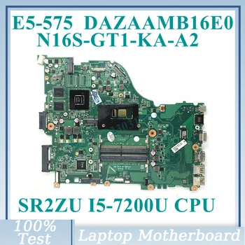 DAZAAMB16E0 с процессором SR2ZU I5-7200U N16S-GT1-KA-A2 GT940MX Для ACER E5-575 E5-774G F5-573 F5-573G Материнская плата ноутбука 100% Протестирована