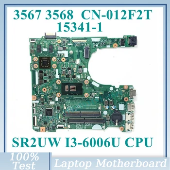 CN-012F2T 012F2T 12F2T с материнской платой SR2UW I3-6006U CPU 15341-1 Для Dell 3567 3568 Материнская плата ноутбука 216-0856050 100% Протестирована нормально