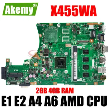 X455WA Материнская плата ноутбука E1 E2 A4 A6 Процессор 2 ГБ 4 ГБ оперативной памяти для ASUS X455W X455WA X455WE X454W X454WA Оригинальная Материнская плата для ноутбука
