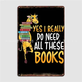Жираф Да, мне действительно нужны все эти книги, Плакат для чтения, Металлическая табличка, Плакат в Пещере, Настенный Плакат в Пещере, Жестяная Вывеска, Плакат