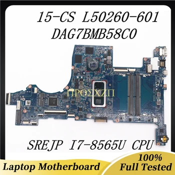 L50260-001 L50260-601 Для HP 15-CS 15T-CS Материнская плата ноутбука DAG7BMB58C0 W/SREJP I7-8565U Процессор MX250 GPU 100% Полностью Исправен