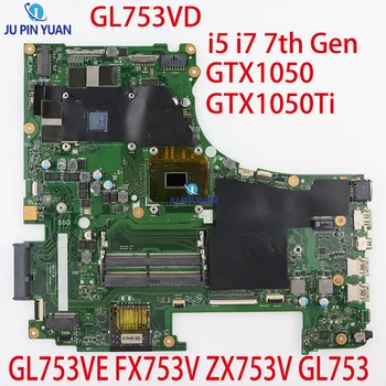 GL753V Материнская плата Для ASUS ROG GL753VD GL753VE FX753V ZX753V GL753 Материнская плата ноутбука i5 i7 7-го поколения GTX1050 GTX1050Ti