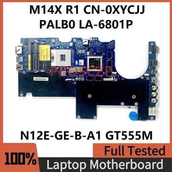 CN-0XYCJJ 0XYCJJ XYCJJ Материнская плата для M14X R1 M14XR1 Материнская плата ноутбука PALB0 LA-6801P N12E-GE-B-A1 GT555M DDR3 100% Протестирована нормально