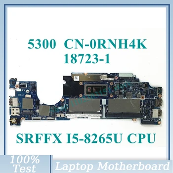 CN-0RNH4K 0RNH4K RNH4K С материнской платой SRFFX I5-8265U CPU 18723-1 Для материнской платы ноутбука DELL 5300 100% Полностью протестирована, работает хорошо
