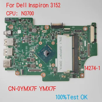 14274-1 Для Dell Inspiron 3152 Материнская плата ноутбука CPU N3700 CN-0YMX7F YMX7F 100% Тест В порядке